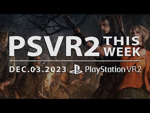 PSVR2 THIS WEEK | December 3, 2023 | Resident Evil 4 Remake VR, Arizona Sunshine 2 & More!