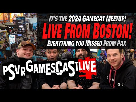 Live from PAX EAST 2024! | PSVR GAMESCAST LIVE