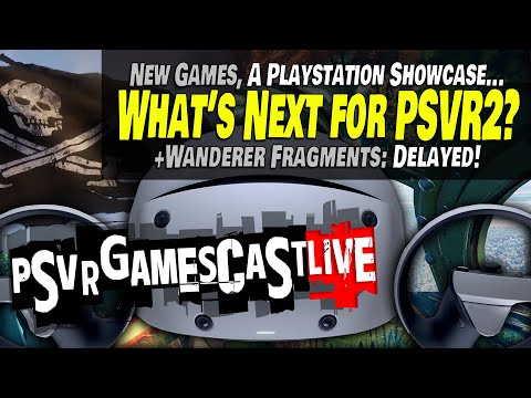 What’s Next for PlayStation VR2? | PSVR2 GAMESCAST LIVE