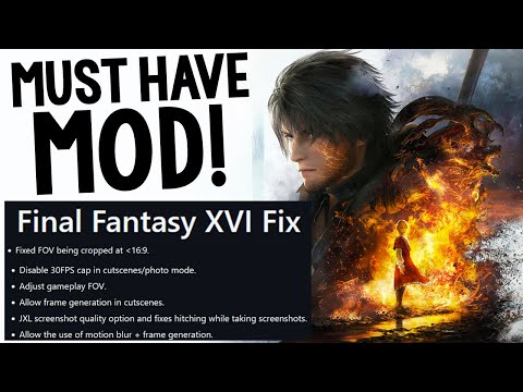 ABSOLUTELY MANDATORY FINAL FANTASY XVI PC MOD – Better FPS, More Features, Fixes + MORE!