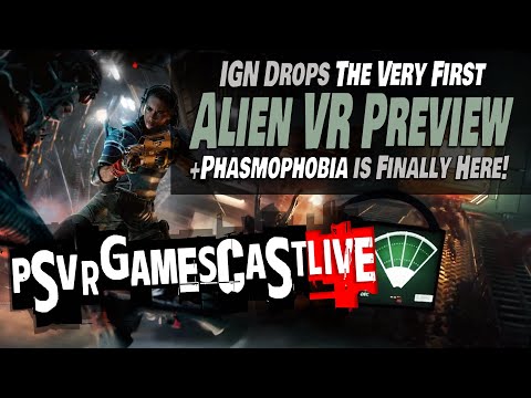 The First Alien: Rogue Incursion Preview | Phasmophobia’s Here (and it’s ok) | PSVR2 GAMESCAST LIVE