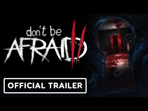 Don’t Be Afraid 2 – Official Launch Trailer