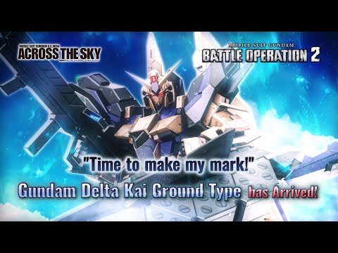 MOBILE SUIT GUNDAM BATTLE OPERATION 2 – GUNDAM DELTA KAI GROUND TYPE TRAILER