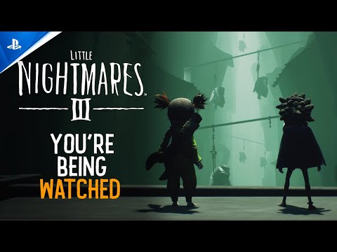 Little Nightmares III – You’re Being Watched Trailer | PS5 & PS4 Games