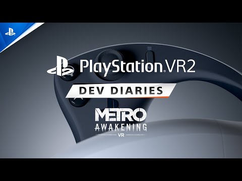 Metro Awakening – Dev Diaries | PS VR2 Games