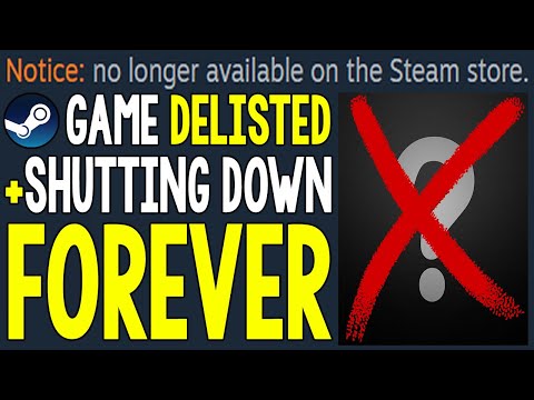 Steam Game DELISTED FOREVER and SHUTTING DOWN Soon