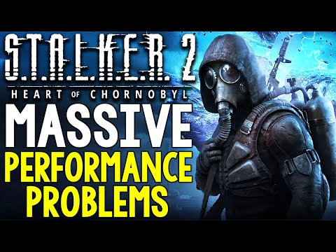 BIG Stalker 2 Heart of Chornobyl UPDATES – There Are Massive PERFORMANCE Issues