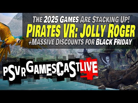 Pirates VR: Jolly Roger in 2025 | Massive PlayStation VR2 Discount Announced | PSVR2 GAMESCAST LIVE