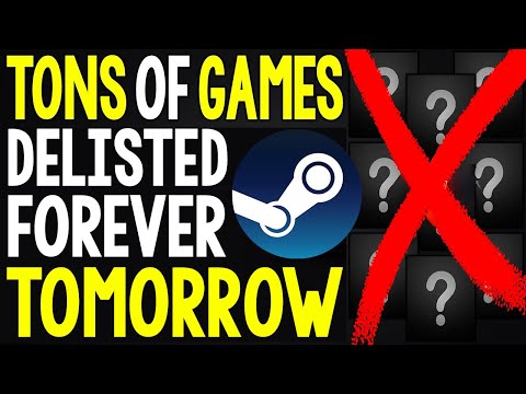 TONS of Games Getting DELISTED From STEAM FOREVER TOMORROW – LAST CHANCE TO BUY!