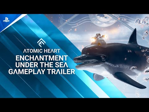 Atomic Heart – Enchantment Under the Sea Gameplay Trailer | PS5 & PS4 Games