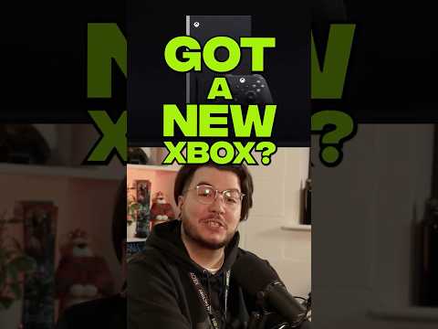 Got A New Xbox? Do THIS First