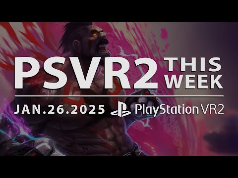 PSVR2 THIS WEEK | January 26, 2025 | Tons of New Games, New Trailers, DLC and More!