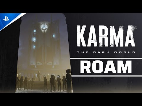 Karma: The Dark World – ROAM Trailer | PS5 Games