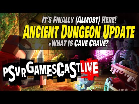 The ANCIENT DUNGEON Multiplayer Update is ALMOST HERE | What is Cave Crave? | PSVR2 GAMESCAST LIVE