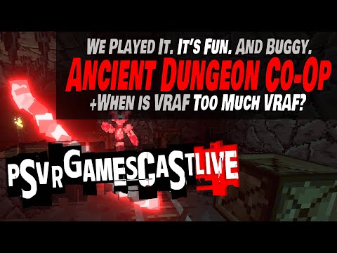 We Played the Ancient Dungeon Co-op Mode | When is VRAF Too VRAF | PSVR2 GAMESCAST LIVE