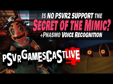 WTF is Happening With Secret of the Mimic? | Phasmo Voice Recognition? | PSVR2 GAMESCAST LIVE