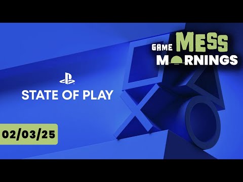 State of Play Coming Soon? | Game Mess Mornings 02/03/25