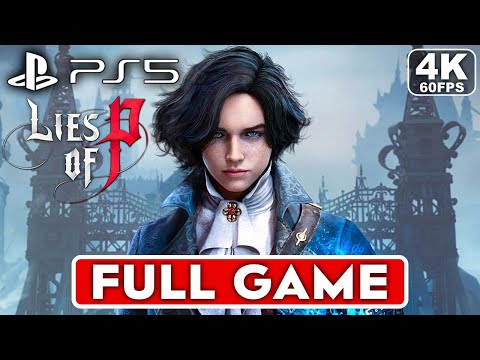 LIES OF P Gameplay Walkthrough FULL GAME [4K 60FPS PS5] – No Commentary