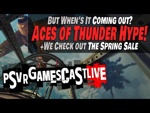 The New ACES OF THUNDER Trailer is Amazing | We Check Out The Spring Sale | PSVR2 GAMESCAST LIVE
