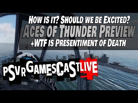 What Does AJ Think of ACES OF THUNDER? | Presentiment of Death Announced | PSVR2 GAMMESCAST LIVE