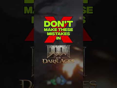 DON’T Make These Mistakes in DOOM: The Dark Ages