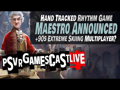Hand Tracked Rhythm Game MAESTRO Announced | 90s Extreme Skiing Multiplayer? | PSVR2 GAMESCAST LIVE