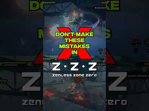 DON’T Make These Mistakes in Zenless Zone Zero