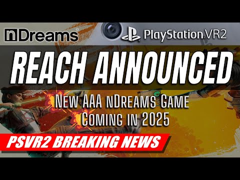 nDreams Announces REACH | Studio Elevation’s AAA PlayStation VR2 Game | PSVR2 BREAKING NEWS