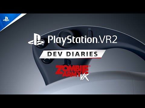 Zombie Army VR – Dev Diaries | PS VR2 Games