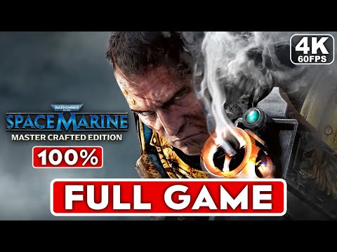 Warhammer 40K Space Marine Master Crafted Edition Gameplay Walkthrough FULL GAME 100% [4K 60FPS PC]