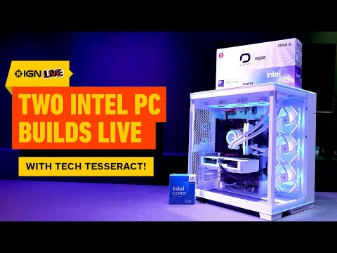 We Built 2 Very Different PCs in 1 Day — Live With Tech Tesseract! – IGN LIVE 2025