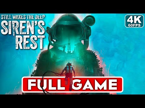 STILL WAKES THE DEEP SIREN’S REST Gameplay Walkthrough FULL GAME [4K 60FPS PC ULTRA] – No Commentary