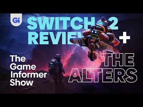 Switch 2 Review, The Alters, and FBC Firebreak | The Game Informer Show