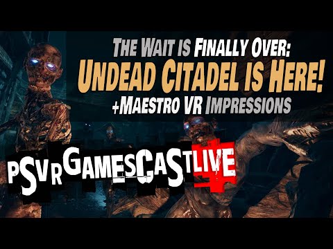 Undead Citadel is Coming NEXT WEEK | Maestro VR Impressions | PSVR2 GAMESCAST LIVE