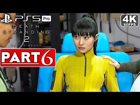 DEATH STRANDING 2 Gameplay Walkthrough Part 6 FULL GAME [4K 60FPS PS5 PRO] – No Commentary