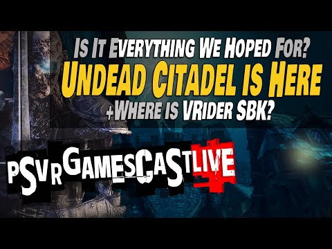 Undead Citadel: Is it Everything We Hoped For? | VRider SBK Delayed | PSVR2 GAMESCAST LIVE