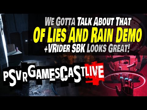 We Gotta Talk About That OF LIES AND RAIN Demo | VRider SBK Adds DFR | PSVR2 GAMESCAST LIVE