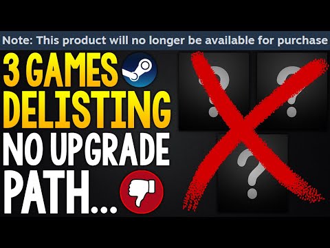This is Absolutely LAME on Steam – 3 Games DELISTING but it’s EVEN WORSE!
