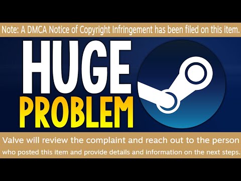 STEAM and VALVE Have a HUGE PROBLEM With FALSE DMCA Claims!