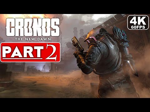 CRONOS THE NEW DAWN Gameplay Walkthrough Part 2 [4K 60FPS PC ULTRA] – No Commentary (FULL GAME)