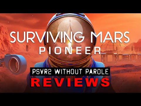 Surviving Mars: Pioneer | PSVR2 REVIEW
