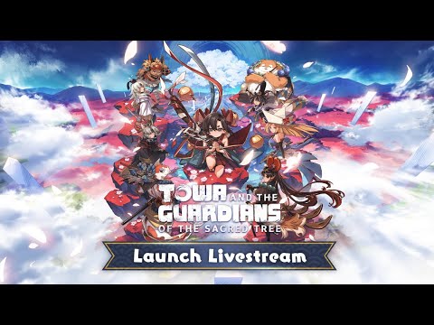 Towa and The Guardians of the Sacred Tree Launch Stream